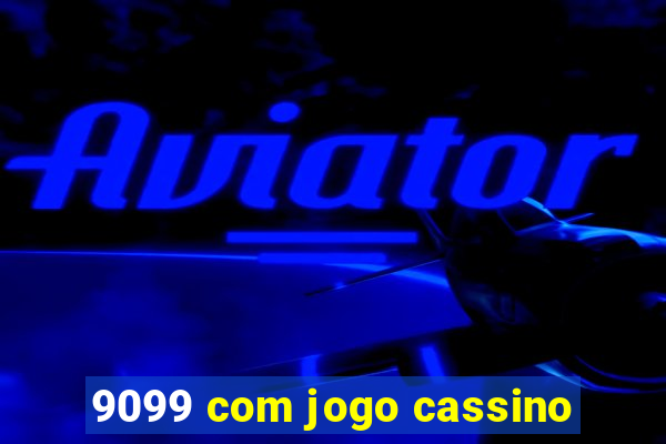 9099 com jogo cassino